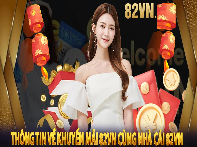 tong-hop-nhung-nhung-khuyen-mai-noi-bat-nha-cai-82vn-82vnfun